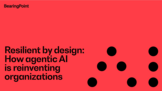 Download our Thought Leadership report on Resilient by design: how agentic AI is reinventing organizations